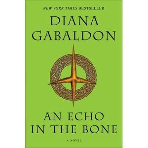 An Echo in the Bone -- Diana Gabaldon